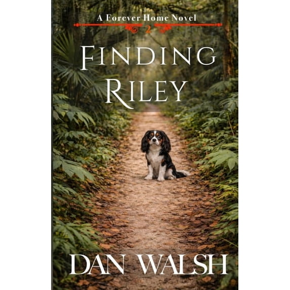 Forever Home Novel Finding Riley, Book 2, (Paperback)
