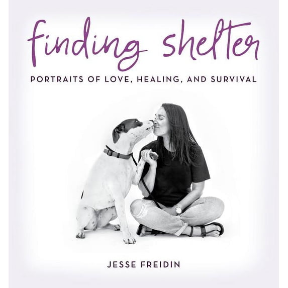 Finding Shelter : Portraits of Love, Healing, and Survival (Hardcover)