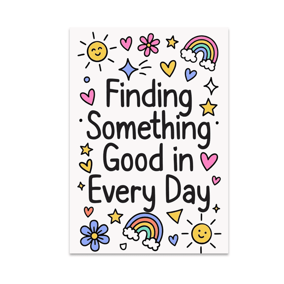 Finding Something Good in Every Day - Tween Room Decor - 13x19 Poster Print