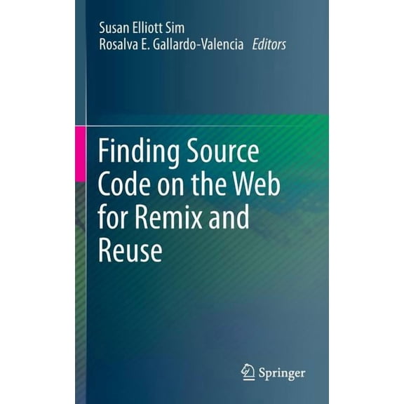 Finding Source Code on the Web for Remix and Reuse, (Hardcover)