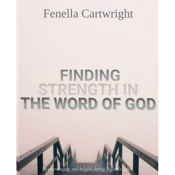 Finding Strength In The Word Of God: Walking with God through pain and Suffering, Spiritual Gifts for Women Or Men, Gifts for People With Depression, Sermon Notes Journal (Paperback)