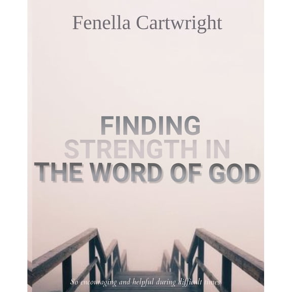 Finding Strength In The Word Of God: Walking with God through pain and Suffering, Spiritual Gifts for Women Or Men, Gifts for People With Depression, Sermon Notes Journal (Paperback)