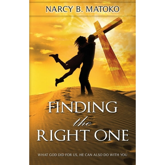 Finding The Right One: What God Did For Us, He Can Also Do With You, (Paperback)