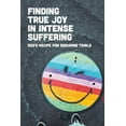 thumbnail image 1 of Finding True Joy In Intense Suffering: God's Recipe For Enduring Trials: Bible Verses In The Midst Of Trials (Paperback), 1 of 1