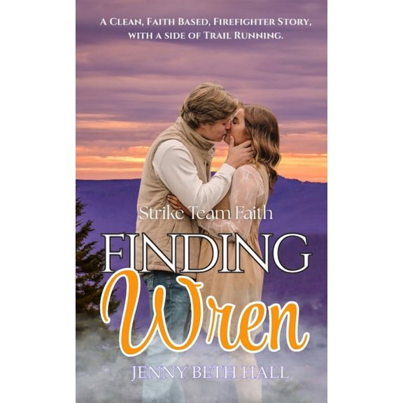 Finding Wren: A Firefighter, Running, Slow Burn, Faith Based Romance, (Paperback)