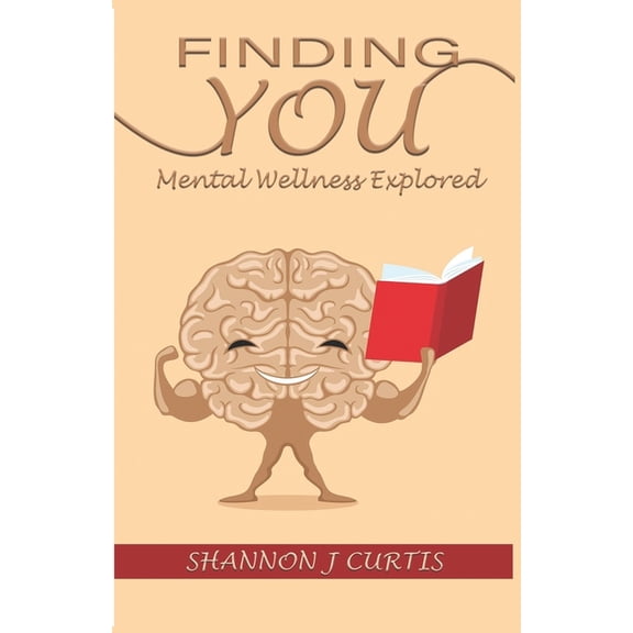 Finding You: Mental Wellness Explored, (Paperback)