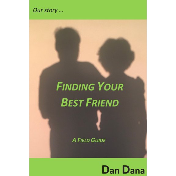 Finding Your Best Friend: A Field Guide, (Paperback)
