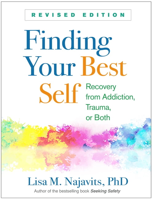 LISA M NAJAVITS Finding Your Best Self : Recovery from Addiction, Trauma, or Both (Paperback)