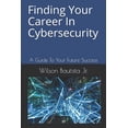 thumbnail image 1 of Finding Your Career In Cybersecurity: A Guide To Your Future Success, 1 of 1