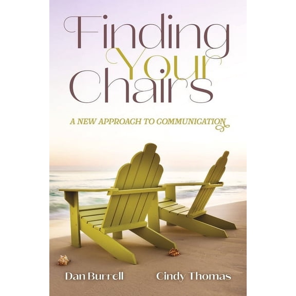 Finding Your Chairs : A new approach to communication (Paperback)