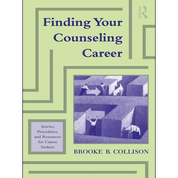 Finding Your Counseling Career: Stories, Procedures, and Resources for Career Seekers, (Hardcover)