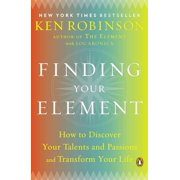 KEN SIR ROBINSON; LOU ARONICA; LOU ARONICA Finding Your Element : How to Discover Your Talents and Passions and Transform Your Life (Paperback)