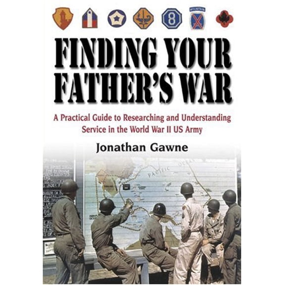 Pre-Owned Finding Your Father's War: A Practical Guide to Researching and Understanding Service in the World War II US Army (Paperback) 1932033149 9781932033144