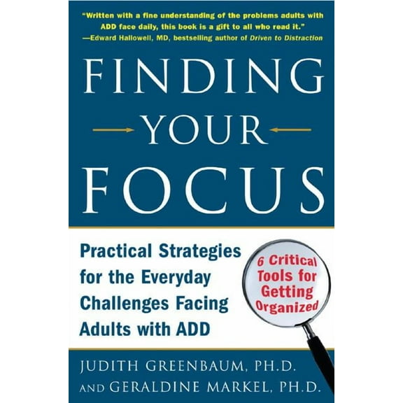 Finding Your Focus: Practical Strategies for the Everyday Challenges Facing Adults with Add (Other)