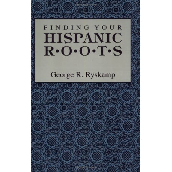 Pre-Owned Finding Your Hispanic Roots (Paperback) 0806315172 9780806315171