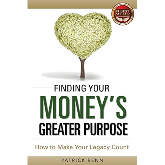 Pre-Owned Finding Your Money's Greater Purpose: How to Make Your Legacy Count (Paperback) 1599325799 9781599325798