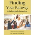 thumbnail image 1 of Finding Your Pathway to Belonging in Education, (Paperback), 1 of 1