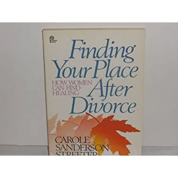 Pre-Owned Finding Your Place after Divorce : How Women Can Find Healing 9780310416913