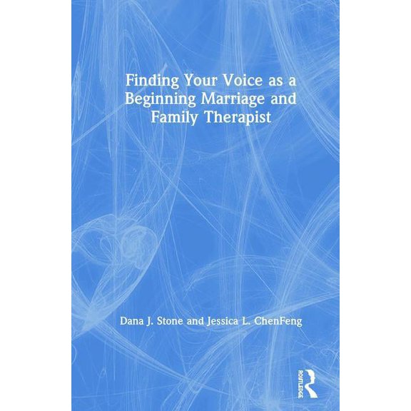 Finding Your Voice as a Beginning Marriage and Family Therapist, (Hardcover)