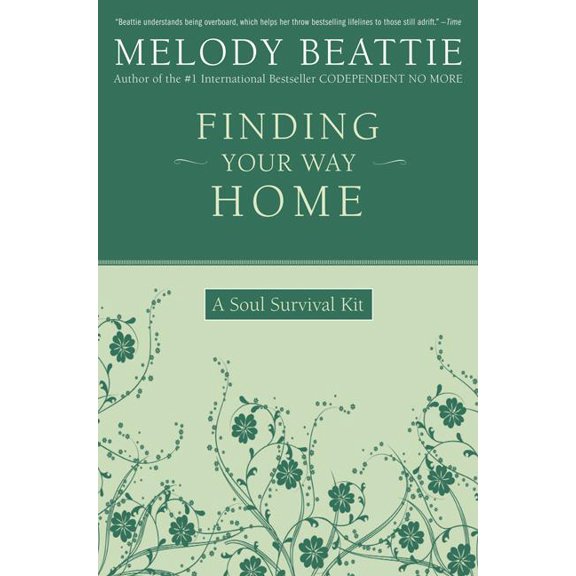 Finding Your Way Home: A Soul Survival Kit by Melody Beattie (Paperback), Literature & Fiction, English