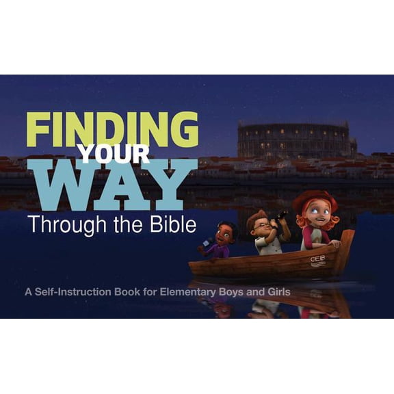 Pre-Owned Finding Your Way Through the Bible - Common English Bible Version: A Self-Instruction Book for Elementary Boys and Girls (Paperback) 1426744226 9781426744228