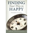 thumbnail image 1 of Finding Your Way to Happy: 25 Invaluable Lessons for Life (Paperback), 1 of 1