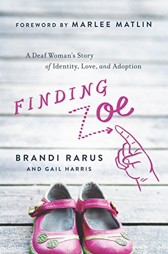Pre-Owned Finding Zoe: A Deaf Woman's Story of Identity, Love, and Adoption (Hardcover) 1940363225 9781940363226