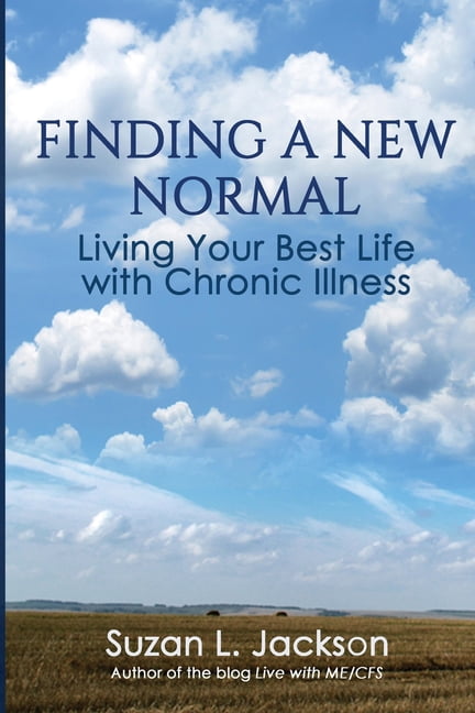 Finding a New Normal: Living Your Best Life with Chronic Illness ...