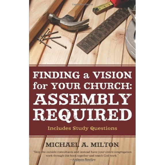 Pre-Owned Finding a Vision for Your Church: Assembly Required (Paperback) 1596384387 9781596384385