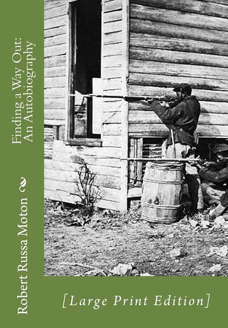 Finding a Way Out: An Autobiography: [Large Print Edition] (Paperback) by Robert Russa Moton