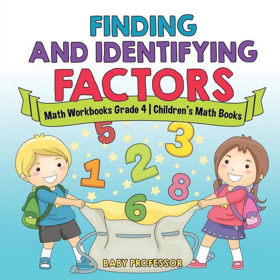 Finding and Identifying Factors - Math Workbooks Grade 4 Children's Math Books, (Paperback)