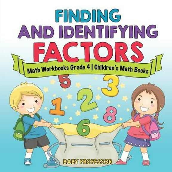 Finding and Identifying Factors - Math Workbooks Grade 4 Children's Math Books (Paperback)