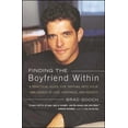 thumbnail image 1 of Finding the Boyfriend Within: A Practical Guide for Tapping Into Your Own Scource of Love, Happiness, and Respect, (Paperback), 1 of 1