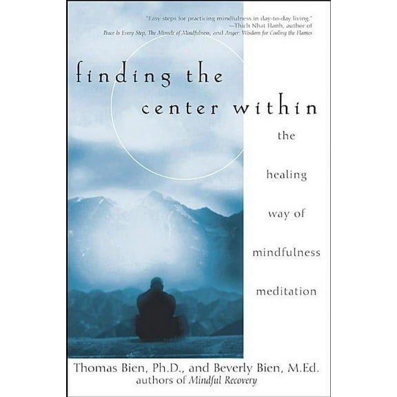 Finding the Center Within: The Healing Way of Mindfulness Meditation, (Paperback)