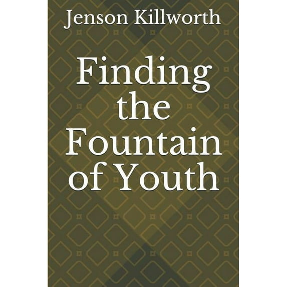 Finding the Fountain of Youth (Paperback)