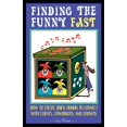 thumbnail image 1 of Finding the Funny Fast: How to Create Quick Humor to Connect with Clients, Coworkers and Crowds (Paperback), 1 of 1