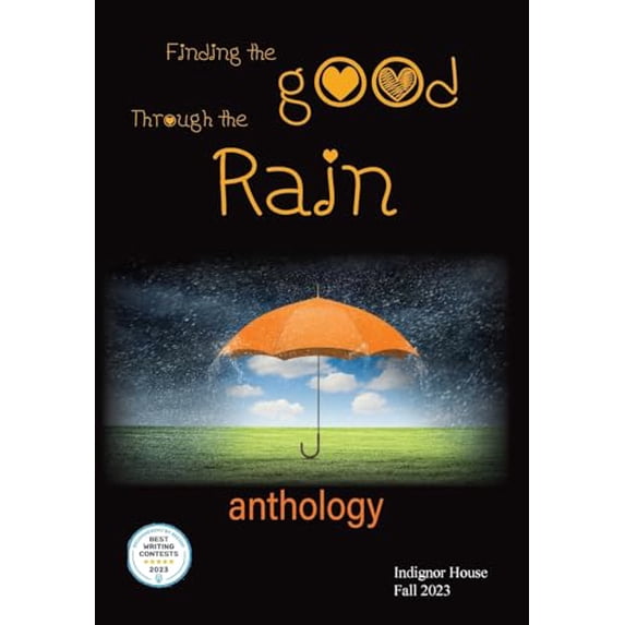 Pre-Owned Finding the Good Through the Rain: Indignor House Anthology 2023 Hardcover