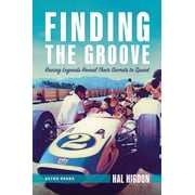 Finding the Groove Racing Legends Reveal Their Secrets to Speed, Paperback