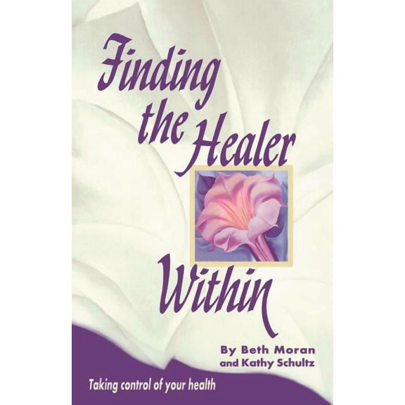 Finding the Healer Within: ., (Paperback)