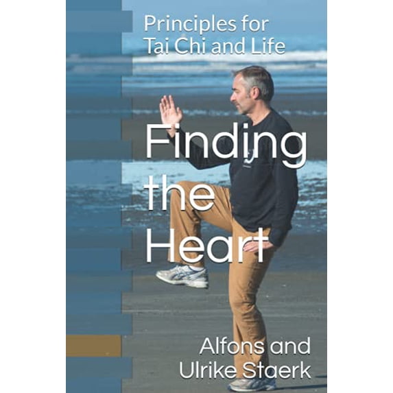 Pre-Owned Finding the Heart: Principles for Tai Chi and Life: 1 (Principles for a balanced life) Paperback