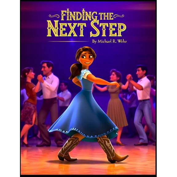 Finding the Next Step: A Heartwarming Tale of Determination, Self-Confidence, and Personal Growth, (Paperback)