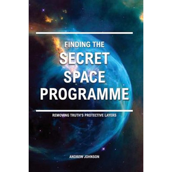 Pre-Owned Finding the Secret Space Programme: Removing Truth's Protective Layers