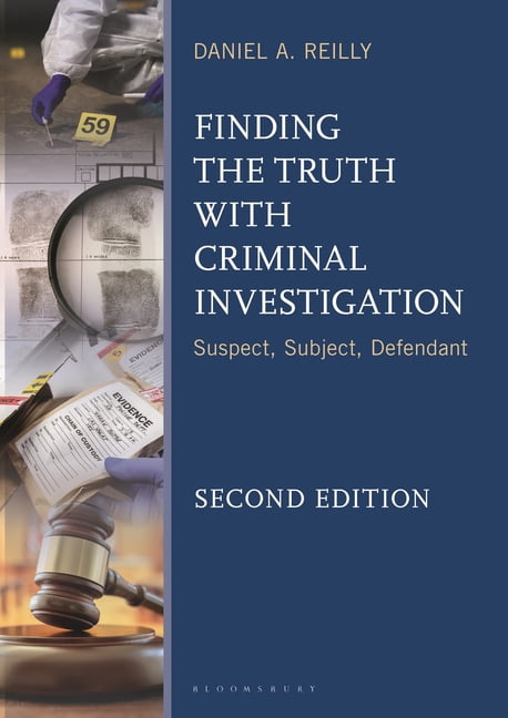 Finding the Truth with Criminal Investigation: Suspect, Subject, Defendant, (Paperback)