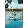 thumbnail image 1 of Pre-Owned Finding the Water (Paperback) 9781645597032, 1 of 1