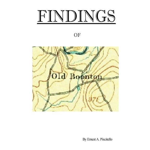 Findings of Old Boonton (Paperback) by Ernest a Piscitello