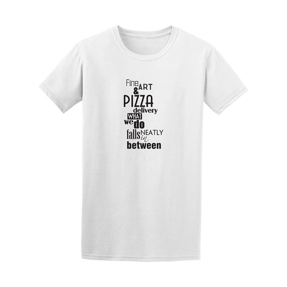 Fine Art And Pizza Delivery Quote Tee - Image by Shutterstock
