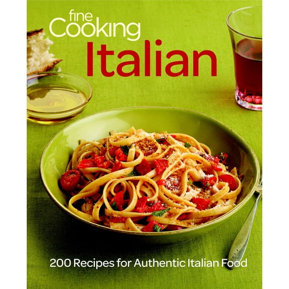 Fine Cooking Italian: 200 Recipes for Authentic Italian Food (Paperback)