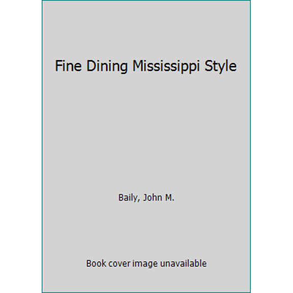 Pre-Owned Fine Dining Mississippi Style (Hardcover) 0942249054 9780942249057