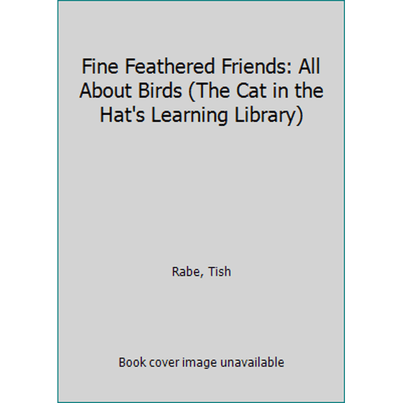 Pre-Owned Fine Feathered Friends: All about Birds (Hardcover) 0679883622 9780679883623