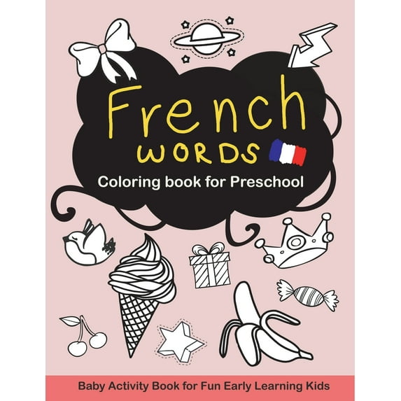 Fine Fun Words: French Words Coloring Book for Preschool: Baby Activity Book for Fun Early Learning Kids (Paperback)